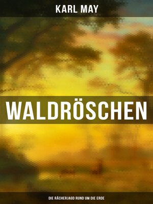 cover image of Waldröschen--Die Rächerjagd rund um die Erde